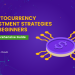 Cryptocurrency Investment Strategies for Beginners